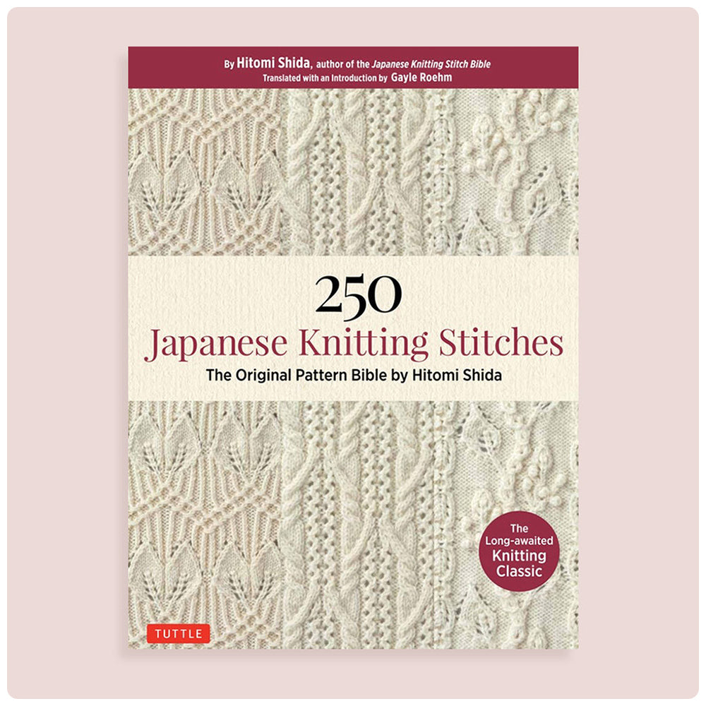 250 Japanese Knitting Stitches: The Original Pattern Bible by Hitomi Shida