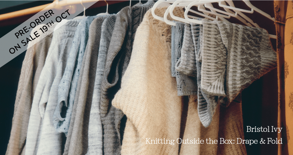 Knitting Outside the Box: Drape & Fold