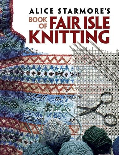 Alice Starmore's Book of Fair Isle Knitting